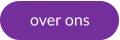 over ons